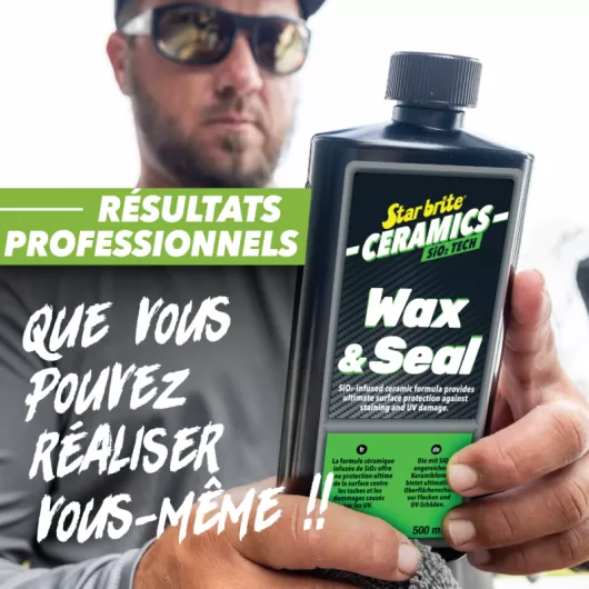 Céramique Wax and Seal Star Brite | Polish, cire, lustrant & wax pour entretien bateau ou camping-car | facile, rapide efficace